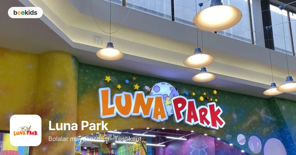Luna Park — bolalar maydonchasi, Uchtepa tumani | BeeKids.uz